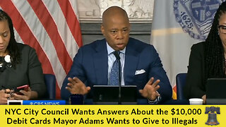 NYC City Council Wants Answers About the $10,000 Debit Cards Mayor Adams Wants to Give to Illegals