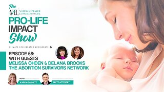 Pro-Life Impact Show Episode 68: Melissa Ohden & Delana Brooks
