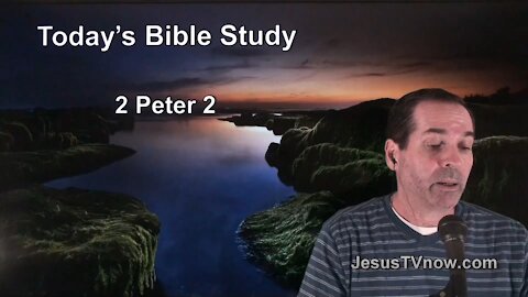 61 2 Peter 2 - Pastor Ken Zenk - Bible Studies