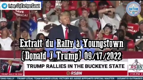 Extrait du Rally à Youngstown (Donald J Trump) 09/17/2022