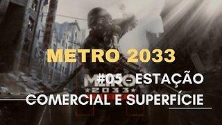 Metro2033 #05 - Estação comercial e superfície - Jogo pós apocalíptico nuclear no linux