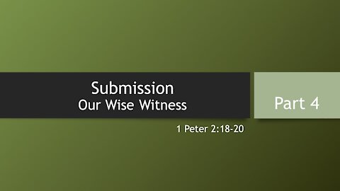 7@7 #47: Submission, Our Wise Witness (Part 4)