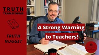 A Strong Warning to Teachers! | Truth Nugget (James 3:1-2)