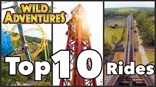 Top 10 Rides at Wild Adventures Theme Park