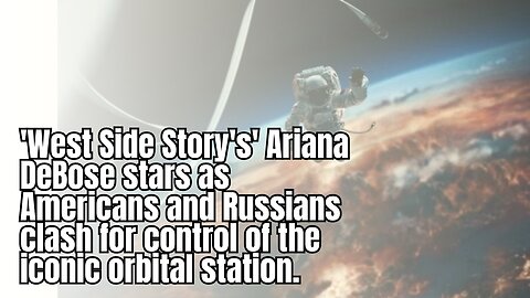 West Side Story's Ariana DeBose stars Americans and Russians clash for control of orbital station.