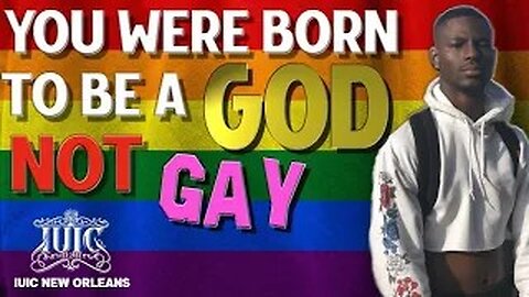 #IUIC: You were born to be a GOD not gay #LGBTQ