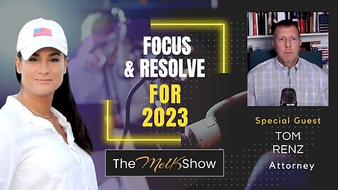Mel K & Attorney Tom Renz | Focus & Resolve For 2023 | 1-12-23