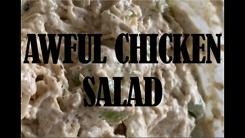 How to Make Terrible Chicken Salad and a Childish Joke