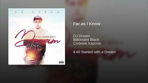 Dj Dream214 ft Billionaire Black & Codeine Kapone - Far as I Know [It All Started With A Dream]