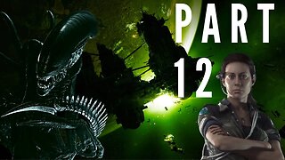 Alien Isolation Part 12 - THERE'S TWO OF THEM WTF!?!?!?