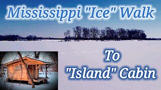 Mississippi "ice" walk to Island cabin