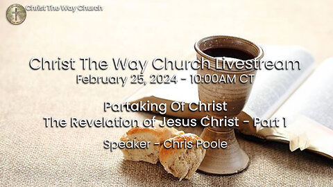 The Revelation of Christ - Part 1 - 02/25/24