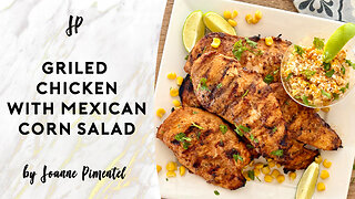GRILLED CHICKEN WITH MEXICAN STREET CORN SALAD | ESQUITES