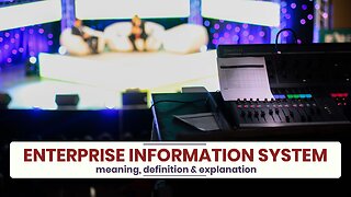 What is ENTERPRISE INFORMATION SYSTEM?