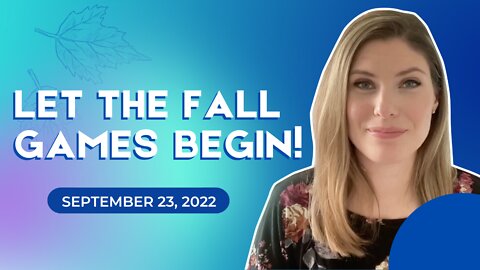 Let the Fall Games Begin! (September 23, 2022)