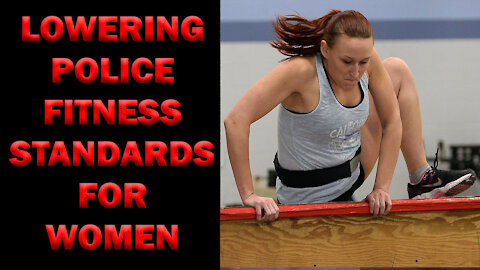 Lowering Fitness Standards For Women In Law Enforcement - LEO Round Table S06E17d