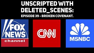 UNSCRIPTED with deleted scenes: Episode 39 - Broken Covenant