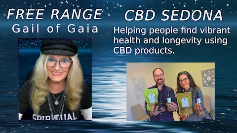 FREE RANGE: Gail of Gaia Interviews the Owners of CBD Sedona.