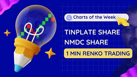 #charts of the week | #tinplate & #nmdcshareanalysis | 1MIN #renko #tradingstrategy | BS PATTERN