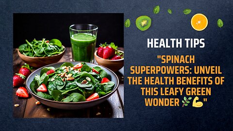 "Spinach Superpowers: Unveil the Health Benefits of This Leafy Green Wonder 🌿💪"