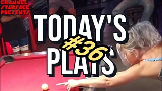 Today's Plays #36
