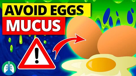 Avoid Eggs if You Want to Get Rid of Mucus and Phlegm 🥚