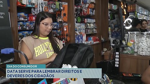 Dia do Consumidor: Data Serve para Lembrar Direitos e Deveres dos Cidadãos.