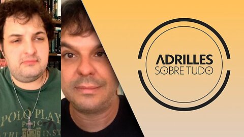 ADRILLES SOBRE TUDO #18 - AMOR E SEXO COM ADRILLES E KOGOS