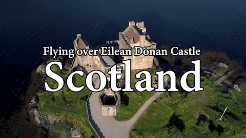Flying over Magnificent Eilean Donan Castle Scotland - A Short View From Above