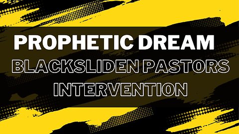 Prophetic Dream - Backsliding Pastors