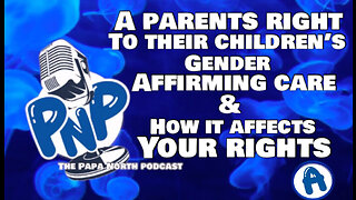 A Parents right to Gender Affirming care for their Child & How it Affects our Rights