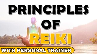 Principles of Reiki To Boost Your Well-being - With Personal Trainer