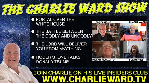 The Portal over the White House, Roger Stone talks Donald Trump with Susan, Michael and Charlie Ward