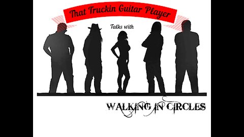 That Truckin Guitar Player Talks With Walking In Circles