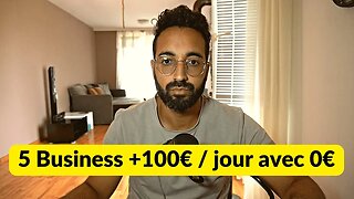 5 business à +100€/jour en 2023 / 5 Business lucratifs à lancer avec ZÉRO euro en 2023