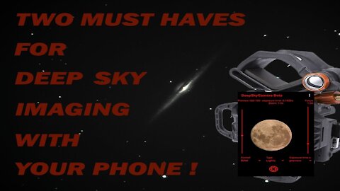 Two Must Haves For Deep Sky Imaging With Your Phone!