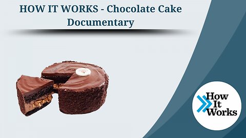 HOW IT WORKS - Chocolate Cake | Documentary
