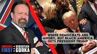 White Democrats are angry, but black America gets President Trump. Sebastian Gorka on AMERICA First