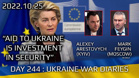 War Day 244: war diaries w/Advisor to Ukraine President, Intel Officer @Alexey Arestovych & #Feygin