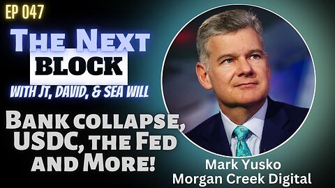 Ep 047 w/ Mark Yusko | Bank Bailouts, Bank Collapses, the FED, & more!