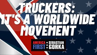 Truckers: It's a Worldwide Movement. Jim Hanson with Sebastian Gorka on AMERICA First