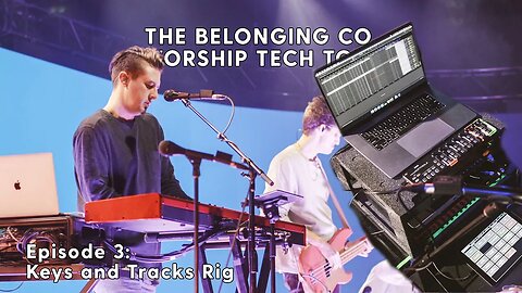 Worship Tech Tour | The Belonging Co. Episode 3 - Keys and Tracks