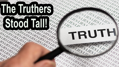 THE TRUTHERS STOOD TALL - READ 18 JULY 2O24