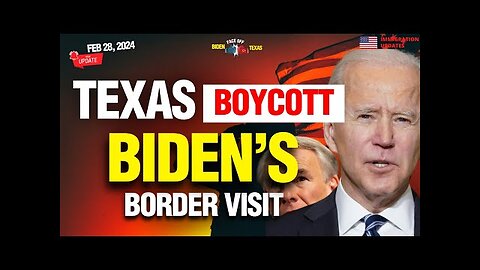 TEXAS BOYCOTT BIDEN'S BORDER VISIT - TEXAS HITS BACK AT BIDEN