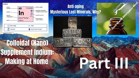 Indium (Nano) Rare Earth Mineral Supplementation: Making @Home Easily (Part 3/3)
