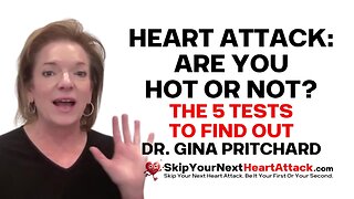 Heart Attack: Are Your Hot or Not | Dr. Gina Pritchard