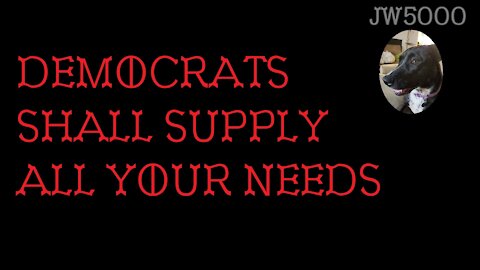 Democrats Shall Supply All Your Needs