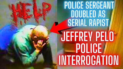 Police Sergeant Doubled as Serial S. Assaulter - Jeffrey Pelo FULL Police Interrogation