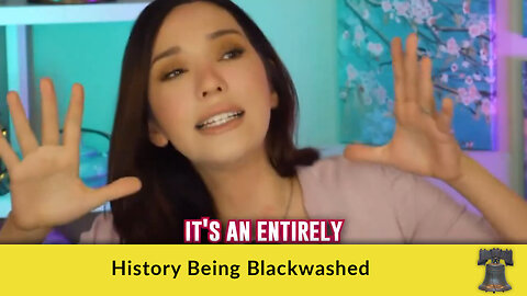 History Being Blackwashed