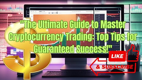 The Ultimate Guide to Master Cryptocurrency Trading Top Tips for Guaranteed Success!